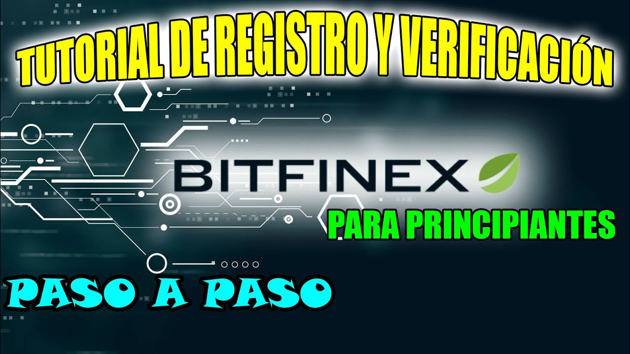 🔥 BITFINEX 2021 TUTORIAL EN ESPA&Ntilde;OL 💰💲[REGISTRO Y VERIFICACI&Oacute;N] 💰💲 C&Oacute;MO FUNCIONA BITFINEX.
