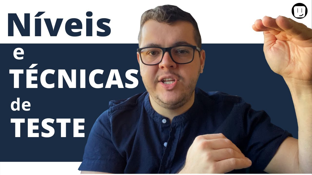 N&iacute;veis e T&eacute;cnicas de Teste, Entenda! unidade, integra&ccedil;&atilde;o, sistema, regress&atilde;o, funcional, estrutural