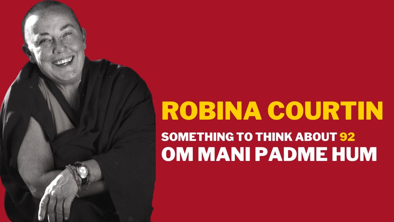 STTA 92: OM MANI PADME HUM — Robina Courtin