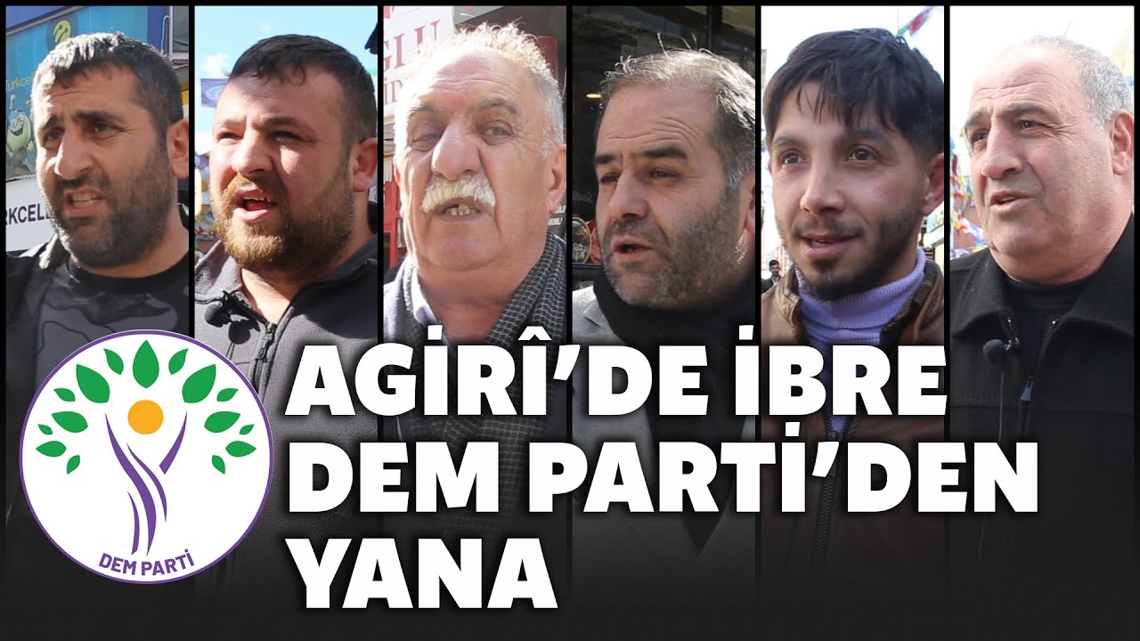 AGİRÎ’DE İBRE DEM PARTİ’DEN YANA
