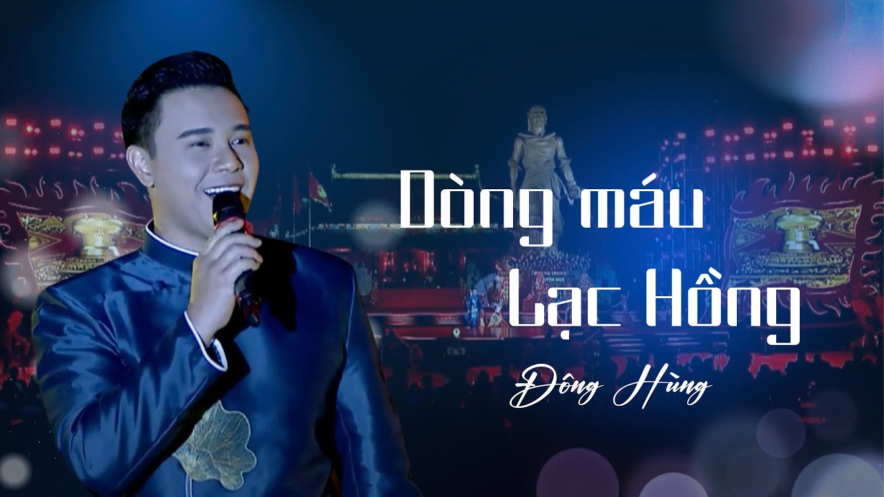 Dòng Máu Lạc Hồng - Đông Hùng | Lễ hội Gò Đống Đa