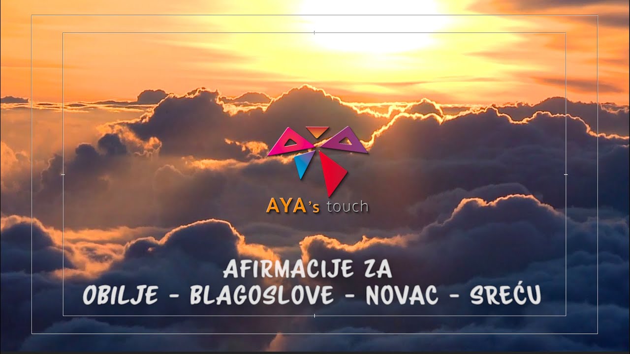 AFIRMACIJE ZA OBILJE, NOVAC I SREĆU (Aya`s touch)