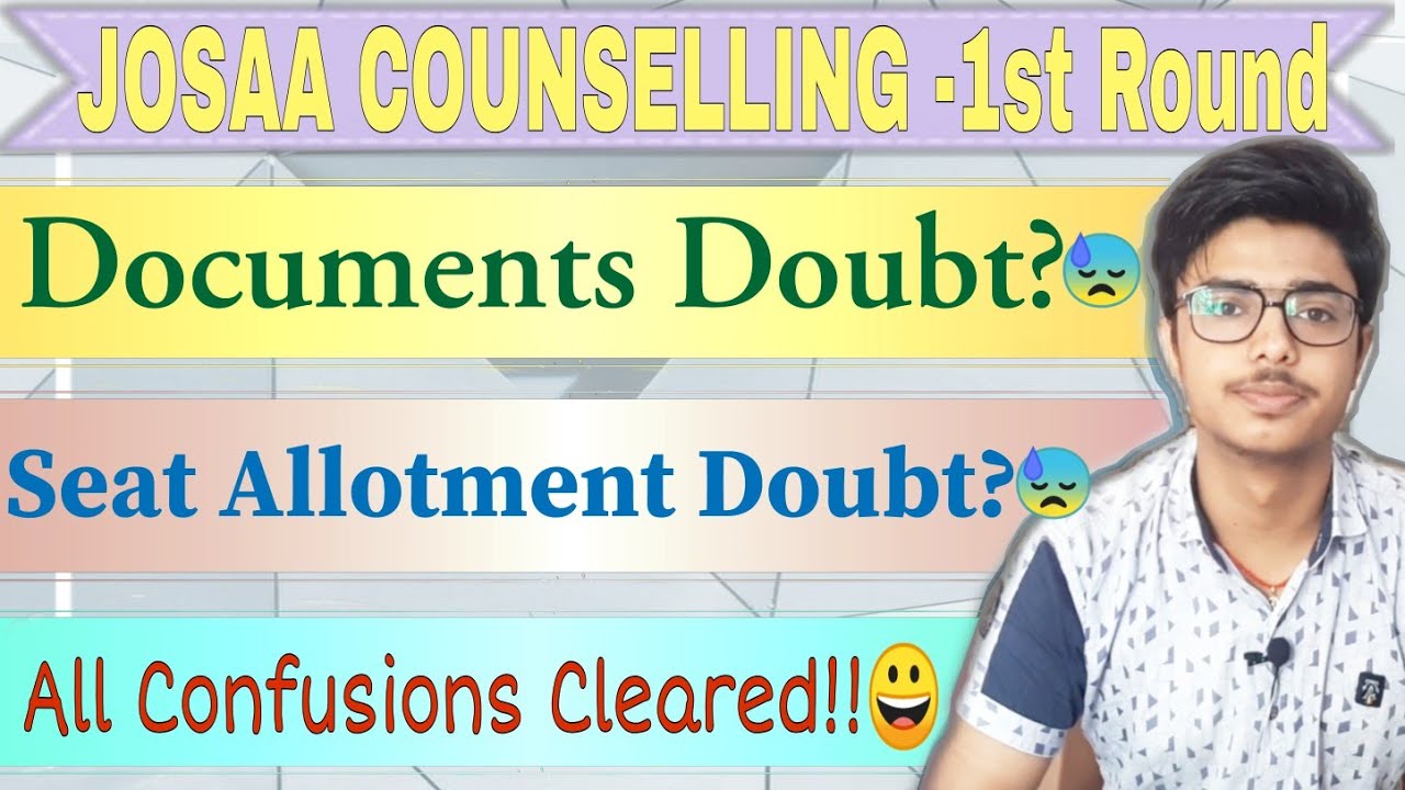 JOSAA COUNSELLING -1st Round| Documents Update| Seat Allotment Doubt|