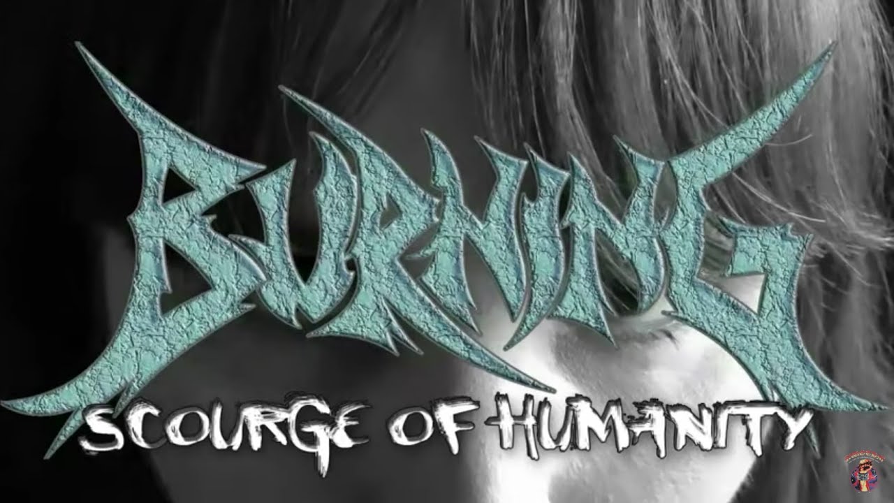 Burning - Scourge of Humanity (Official Video)