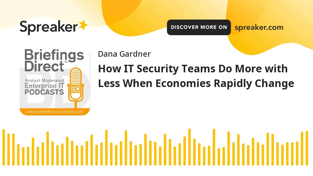 How IT Security Teams Do More with Less When Economies Rapidly Change