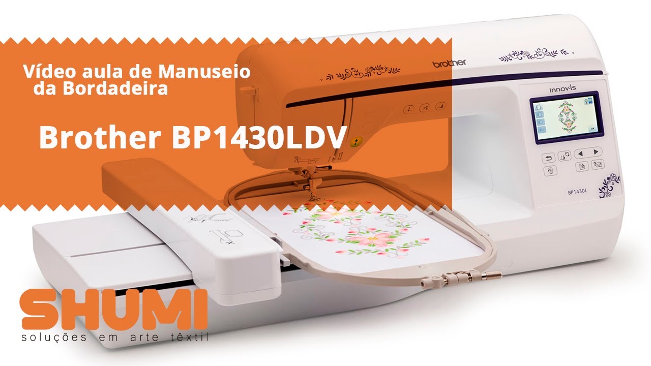 Video aula de Manuseio da bordadeira Brother BP1430LDV