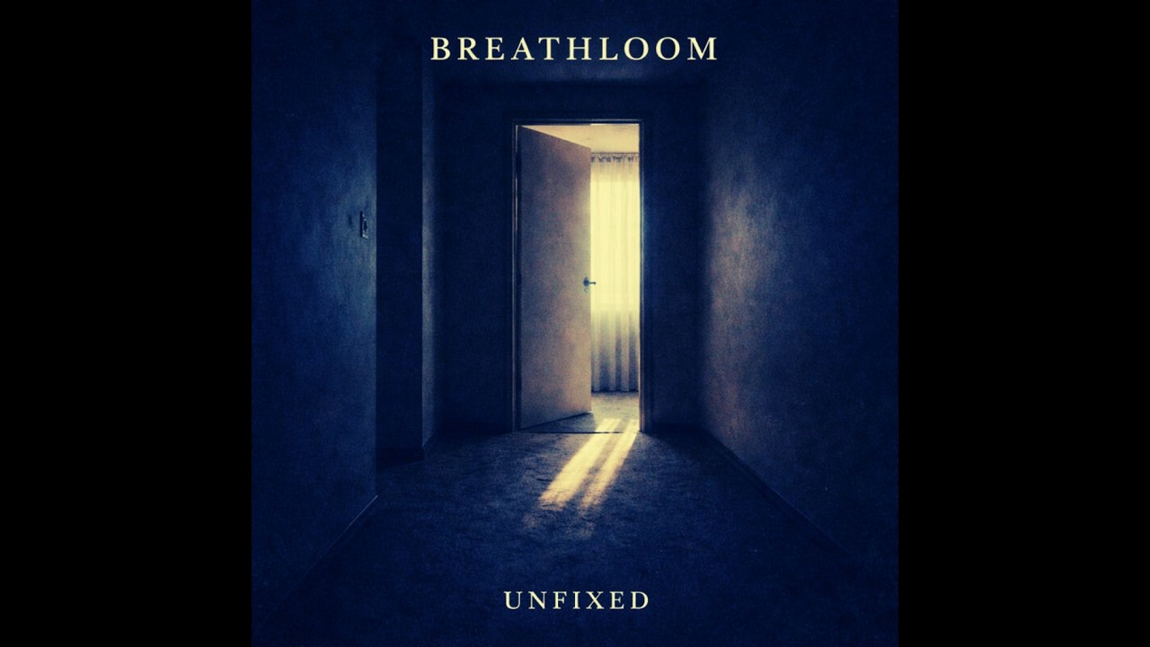 Breathloom – Unfixed (Official Audio)