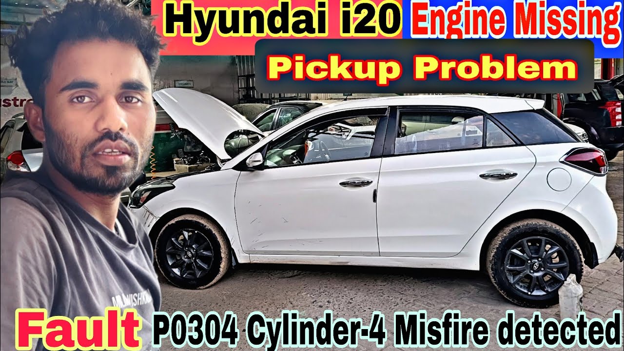 Hyundai i20 Pickup Problem | Engine Missing Problem !!  P0304 fault cylinder -4 Misfire #hyundaii20