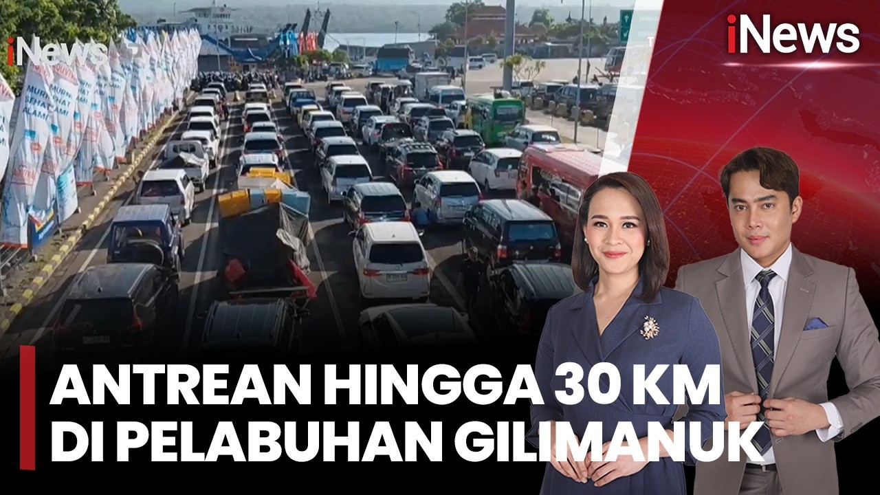 Antrean Mudik Capai 30 Km di Pelabuhan Gilimanuk, 300 Ribu Orang Menyeberang ke Jawa |iToday 17/3
