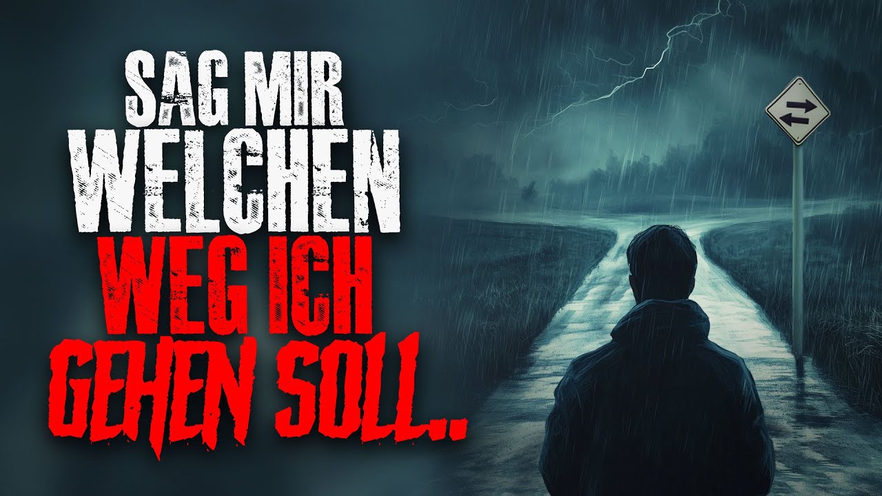 Sag mir welchen Weg ich gehen soll.. (Creepypasta)