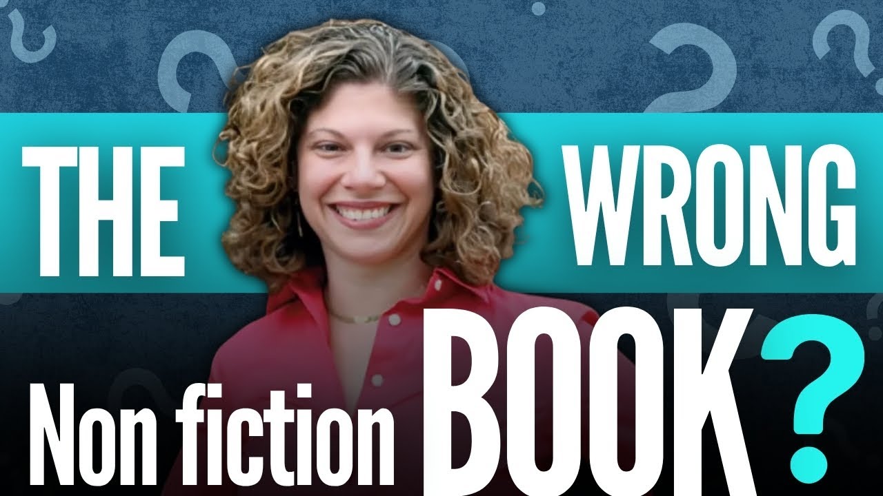 Don&rsquo;t Write the Wrong Book: Non Fiction Publishing Strategy That Works
