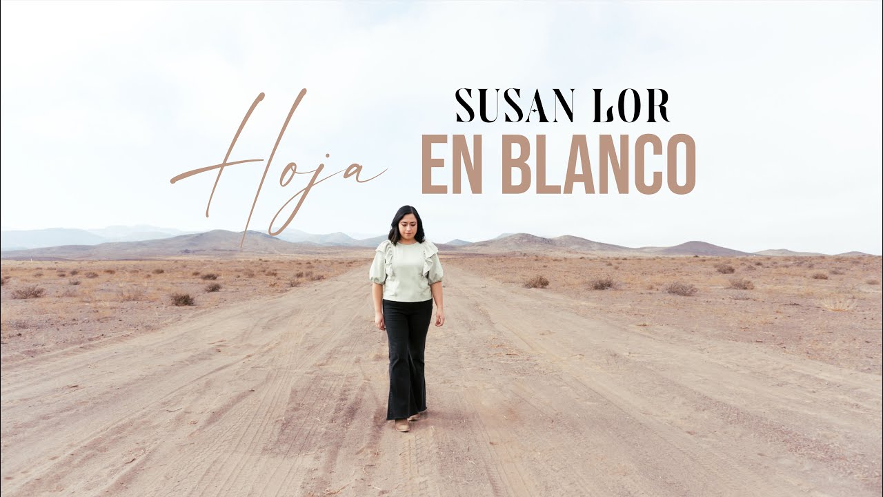 Hoja en Blanco | Susan Lor | Video Clip Oficial