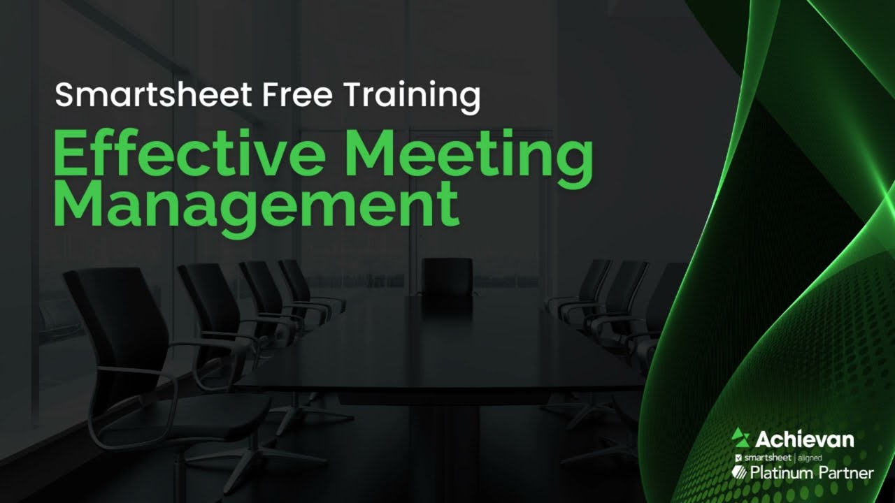Effective Meeting Management using Smartsheet (Part 1)