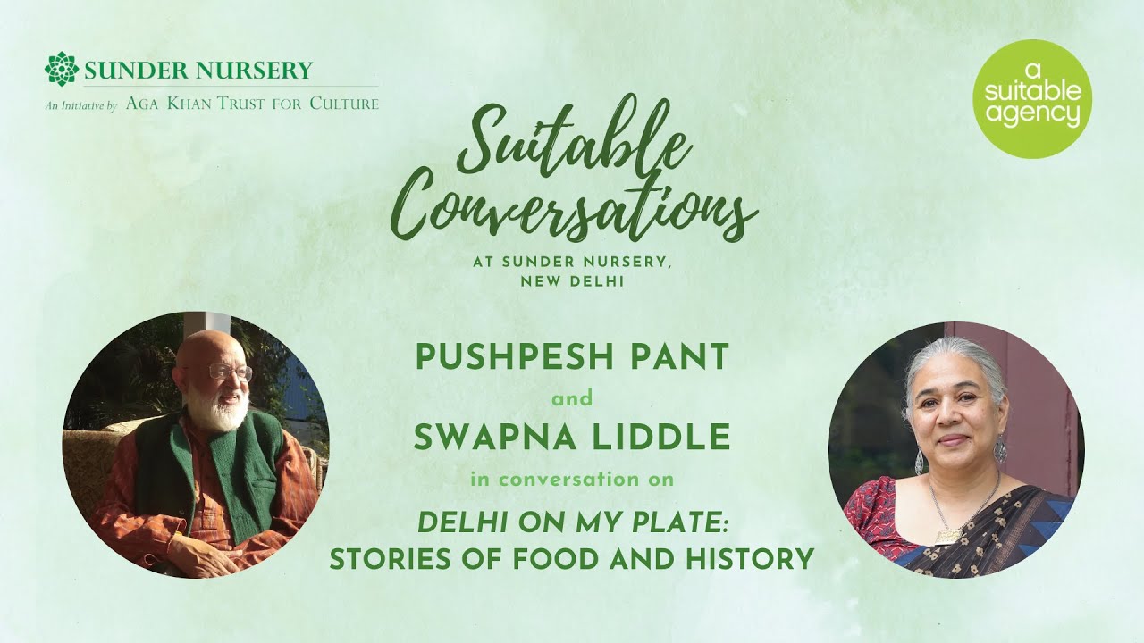Suitable Conversations S04E03: Pushpesh Pant and Swapna Liddle | Delhi on my Plate
