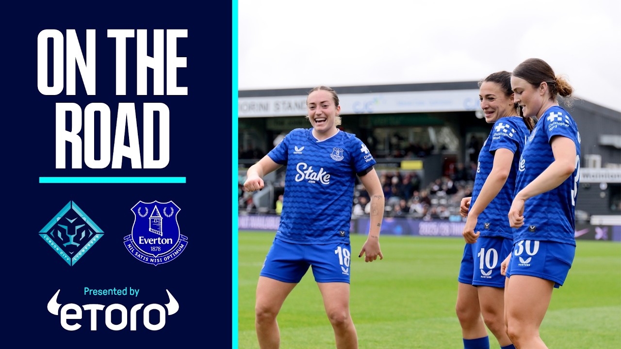 REPREZENTANTKI EVERTONU ZDOBYWAJĄ DRUGI RAZ Z RZĘDU ✊ | Na wyjeździe: London City Lionesses kontra Everton