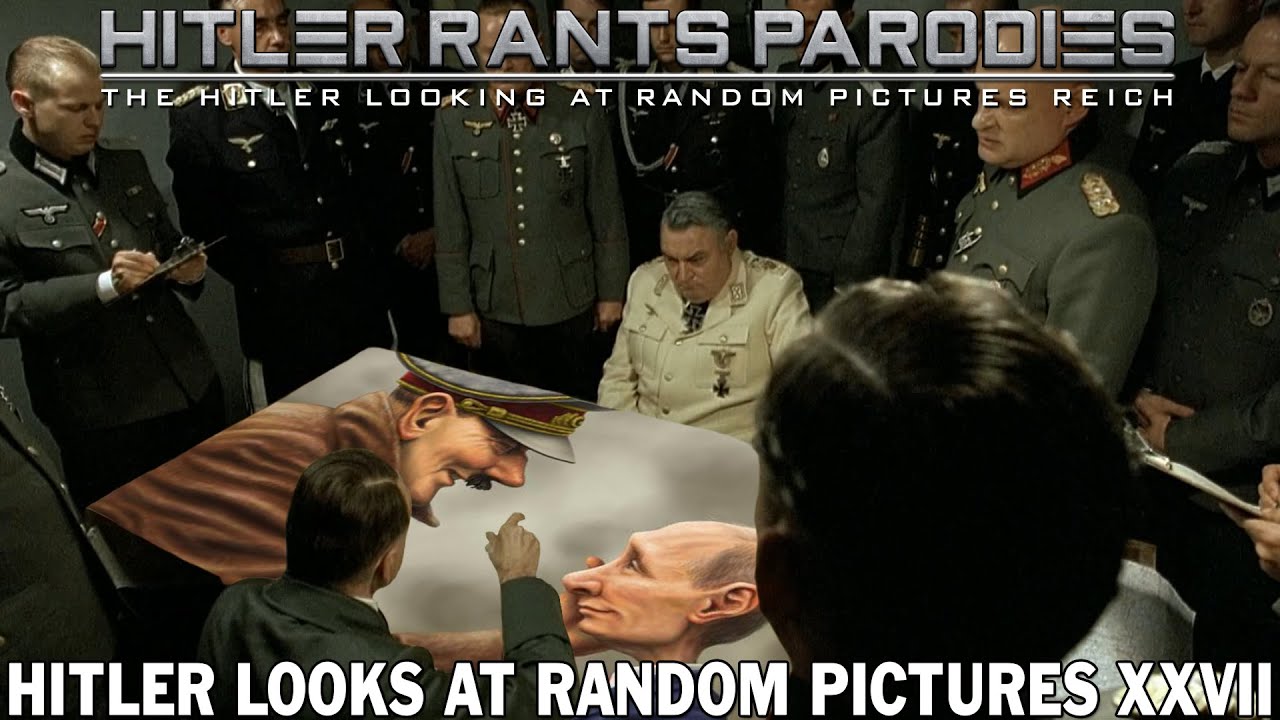 Hitler looks at random pictures XXVII