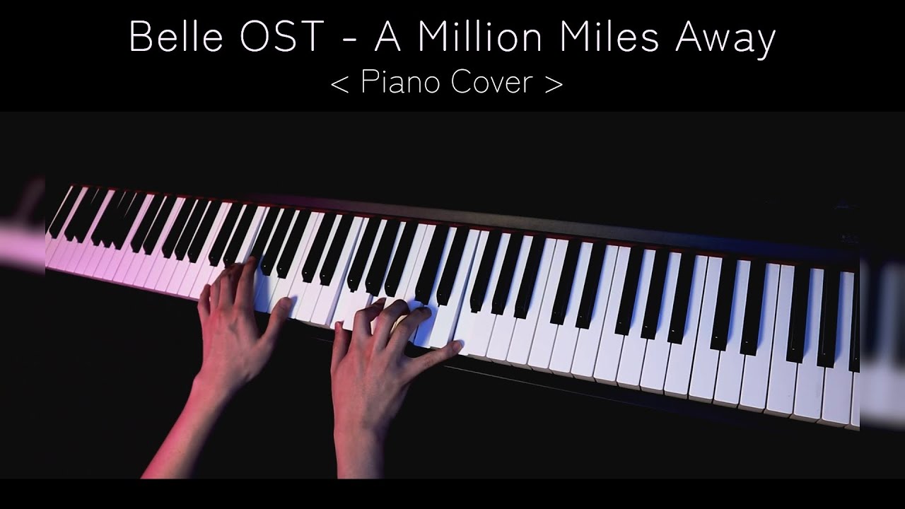 Belle OST - A Million Miles Away 【Piano Cover】