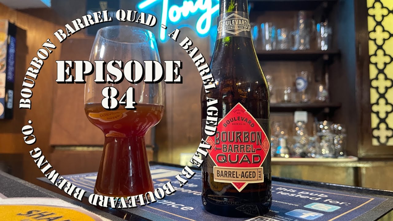 Bourbon Barrel Quad barrel Aged by Boulevard Brewing Co. - Episode 84