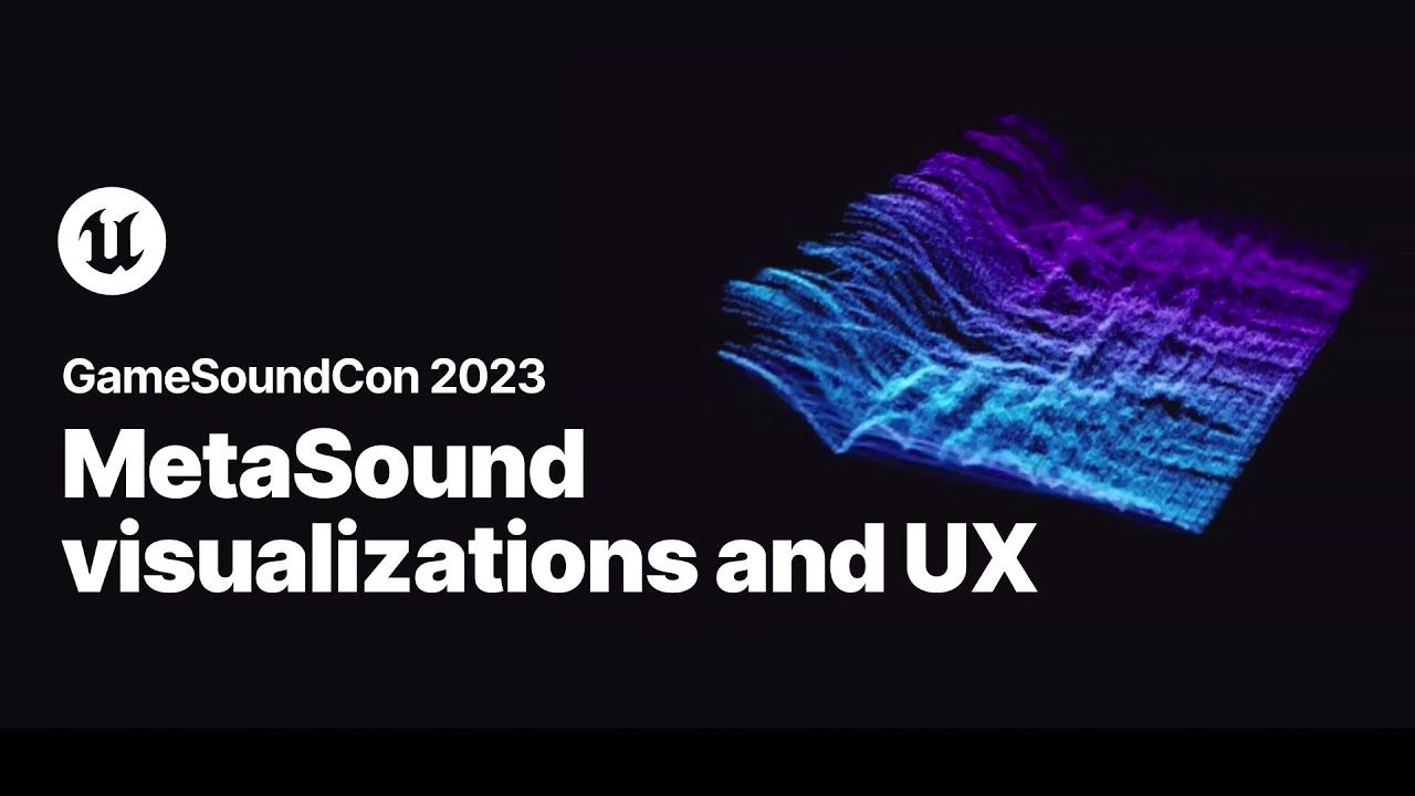 MetaSound Visualizations and UX | GameSoundCon 2023 | Unreal Engine