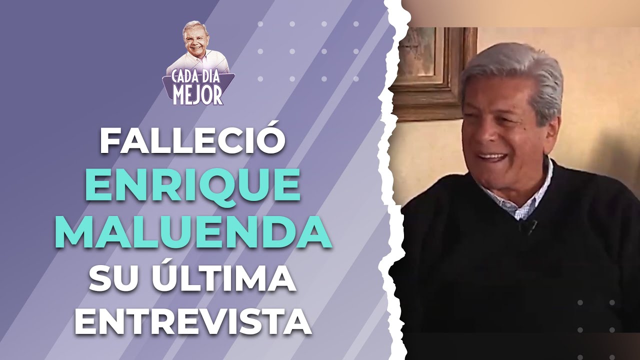 Falleció ENRIQUE MALUENDA. Esta fue su ÚLTIMA ENTREVISTA | Cap 316 | CADA DÍA MEJOR TV (2023)