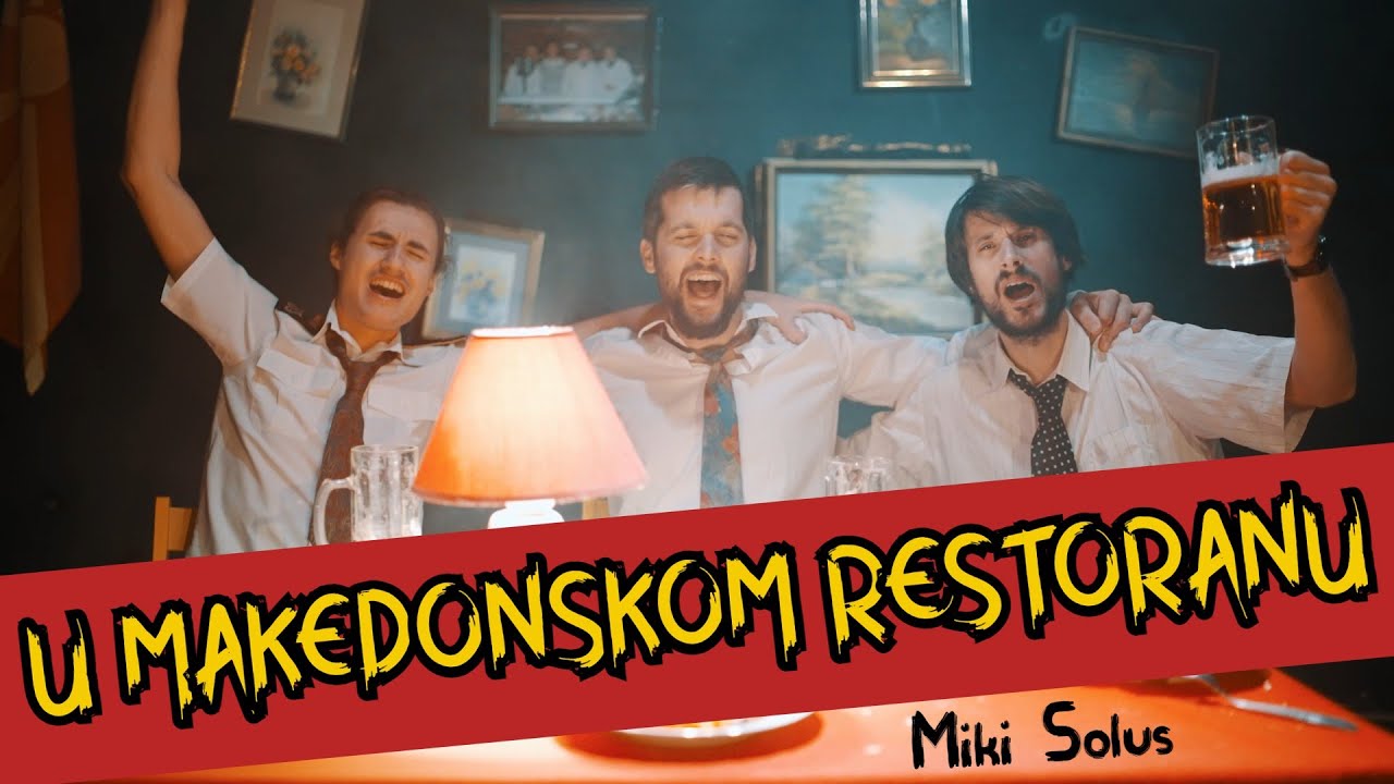 MIKI SOLUS - U makedonskom restoranu (official video)