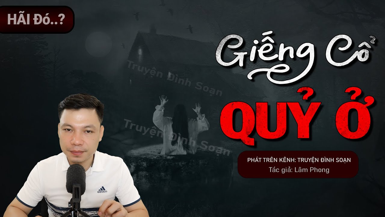 Truyện Ma: Giếng Có Quỷ Ở - Chuyện Ma Làng Quê Mới Về Phạm Phải Bùa Yểm | Truyện Đình Soạn