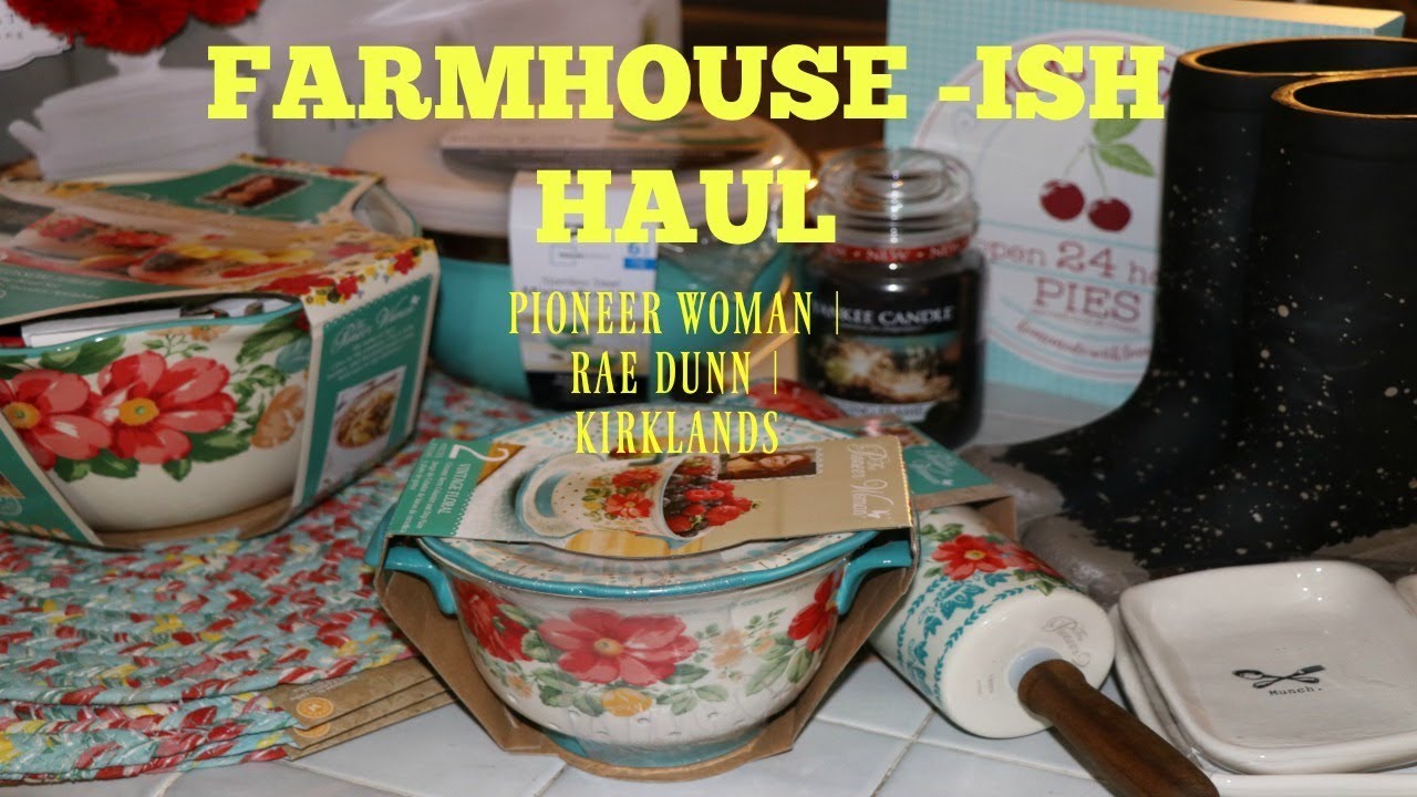 FARMHOUSE-ISH HAUL | RAE DUNN | PIONEER WOMAN |KIRKLANDS | HOBBY LOBBY