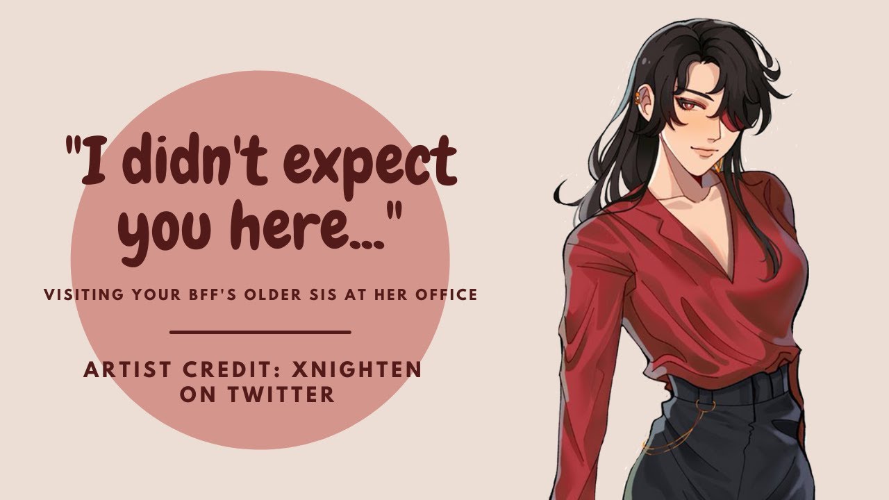 Visiting Her Office: Best Friend's Older Sister pt.2  [F4A] [soft spoken]  [confident]