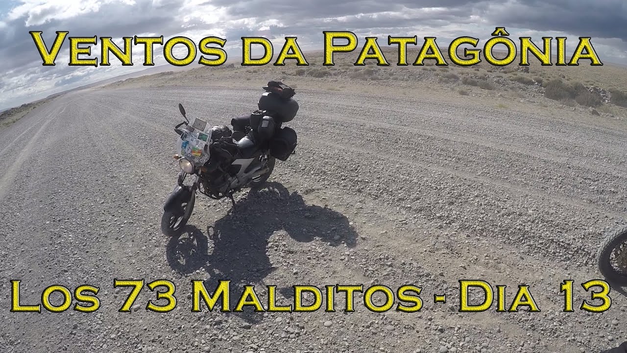 Ventos da Patagônia - Los 73 Malditos - Dia 13