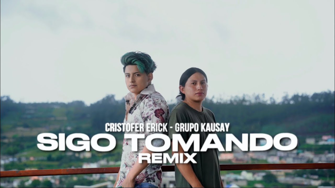 Cristofer Erick - Sigo Tomando Remix [Official Music Video] Feat. Grupo Kausay