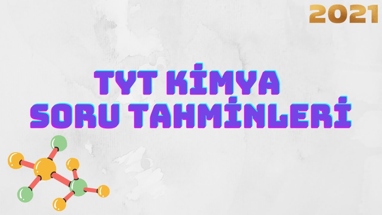 TYT Kimya Soru Tahminleri-2021
