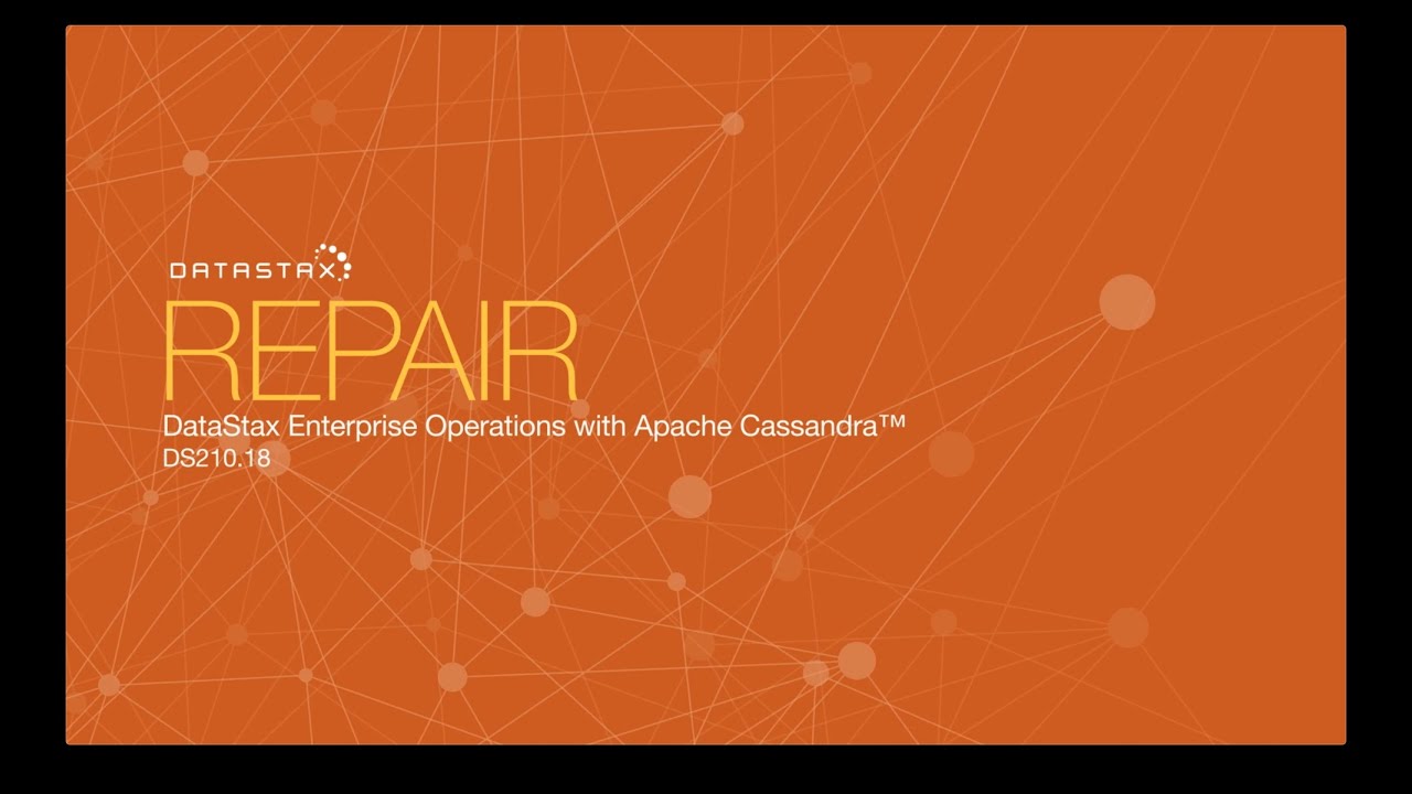 DS210.18 Repair | Operations with Apache Cassandra