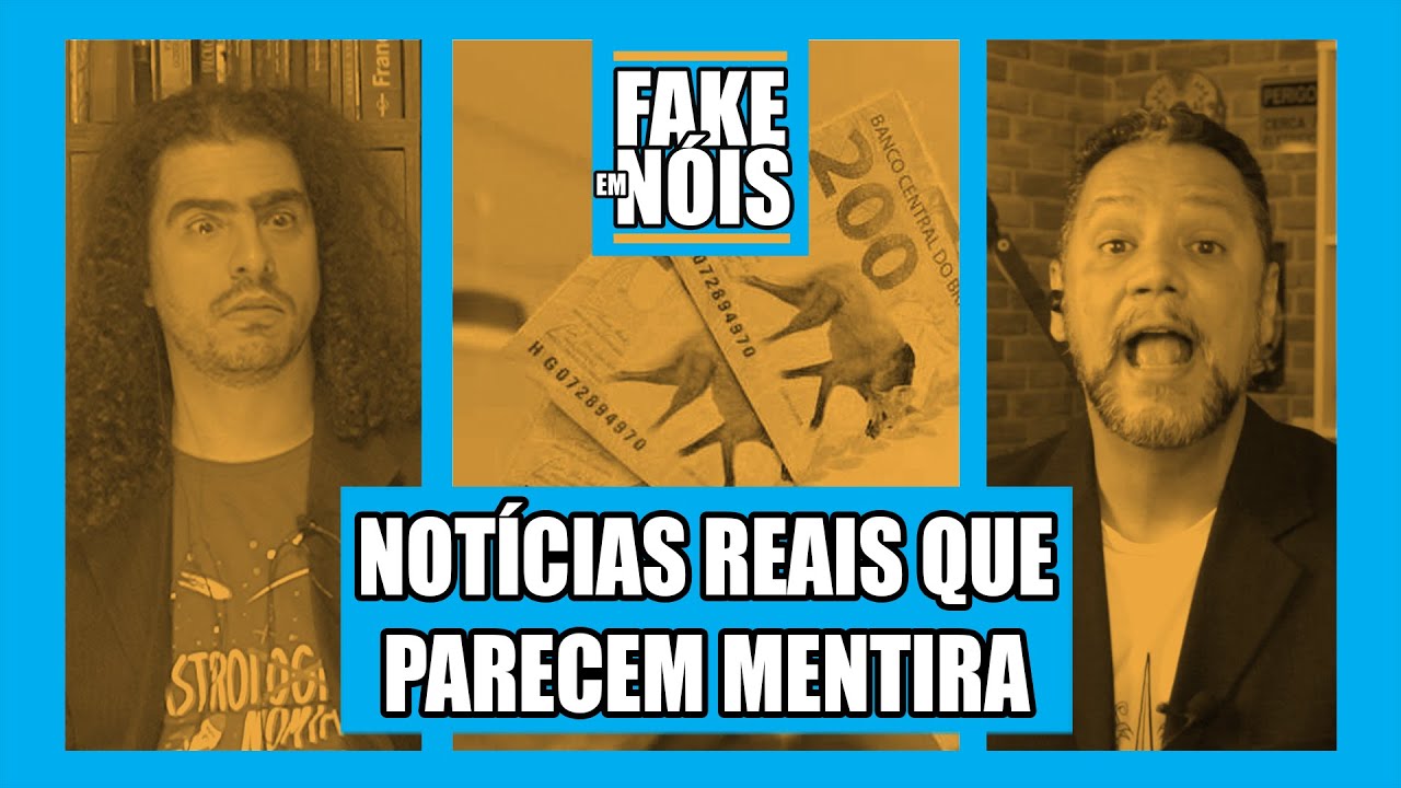 Notícias reais que  parecem falsas!! @Canal do Pirulla e Gilmar do E-farsas | #FakeEmNois