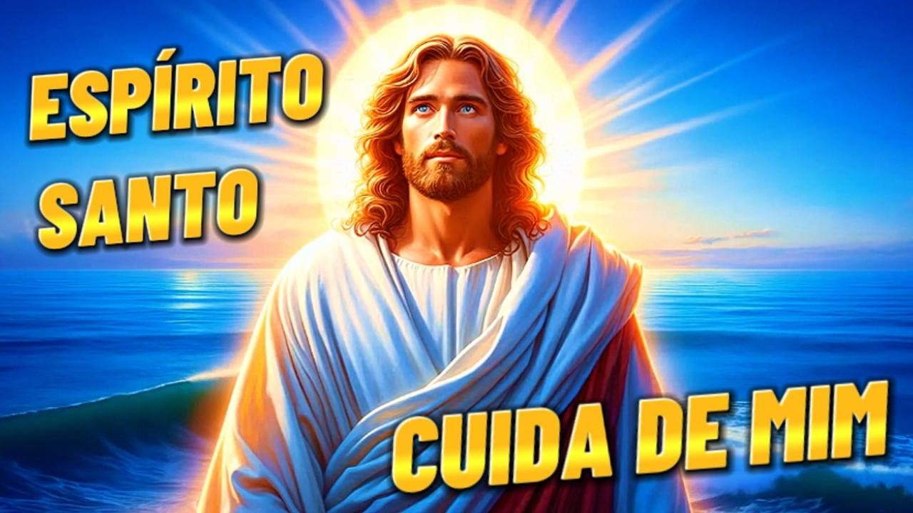 ✨ESPÍRITO SANTO – PRECE MUSICAL DE PROTEÇÃO E FÉ✨