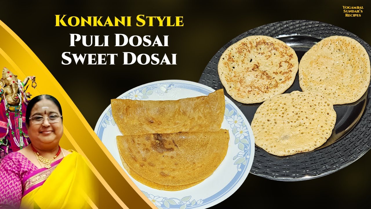 Recipe 820:Sweet Dosai & Puli Dosai