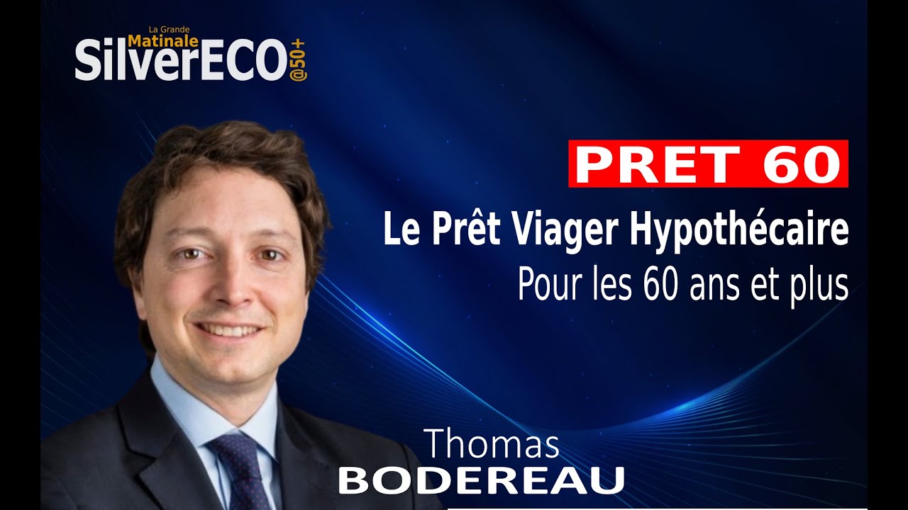 Thomas Bodereau : Prêt 60 : le prêt viager hypothécaire