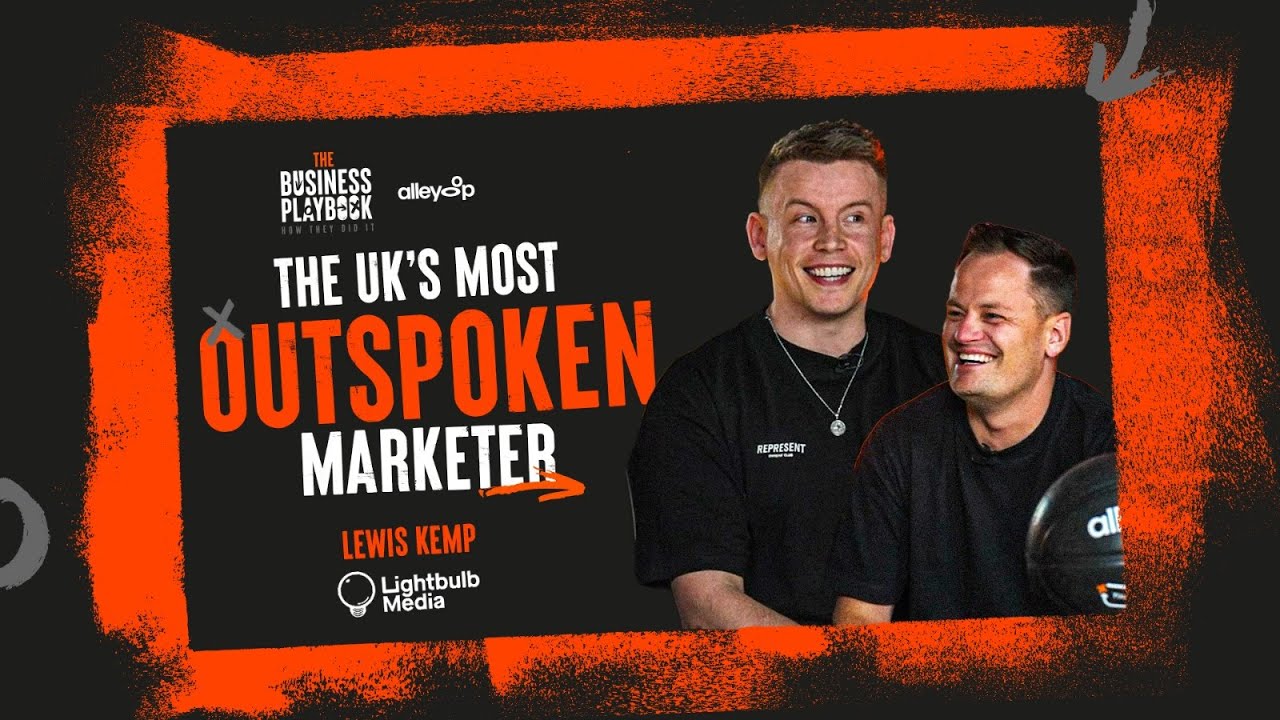 THE UK'S MOST OUTSPOKEN MARKETER - Lewis Kemp, Lightbulb Media 💡