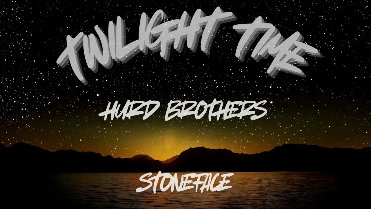 TWILIGHT TIME (COVER) STONEFACE/HURD BROTHERS