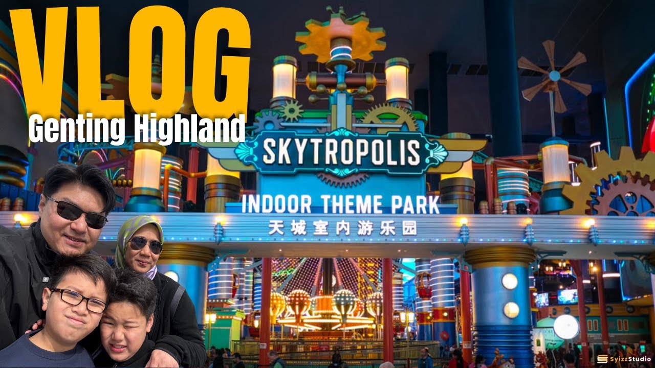 VLOG | Genting Highlands | Ep 2 -Indoor Theme Park SkyTropolis Genting Highlands!