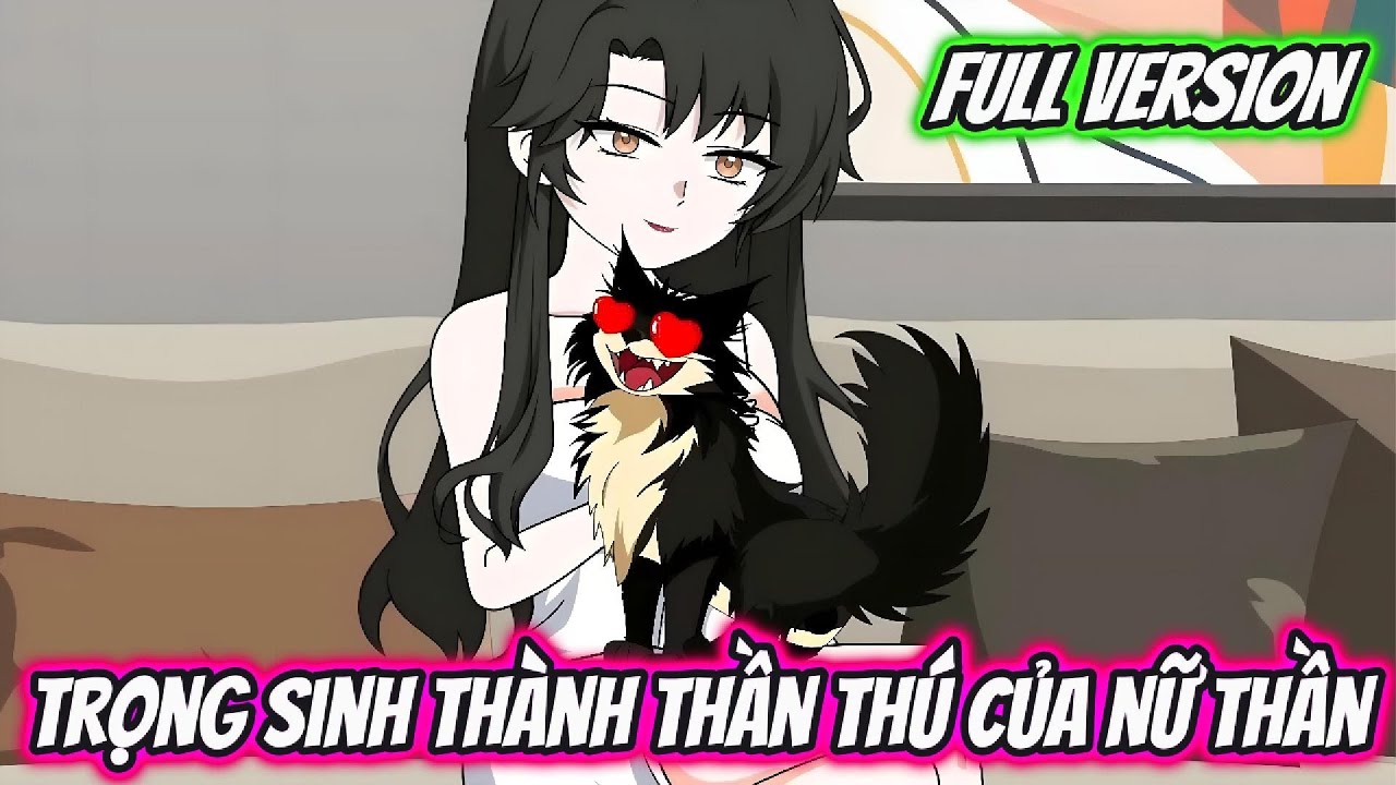 Trọng Sinh Th&agrave;nh Thần Th&uacute; Của Nữ Thần Full Version | 19 VietSub