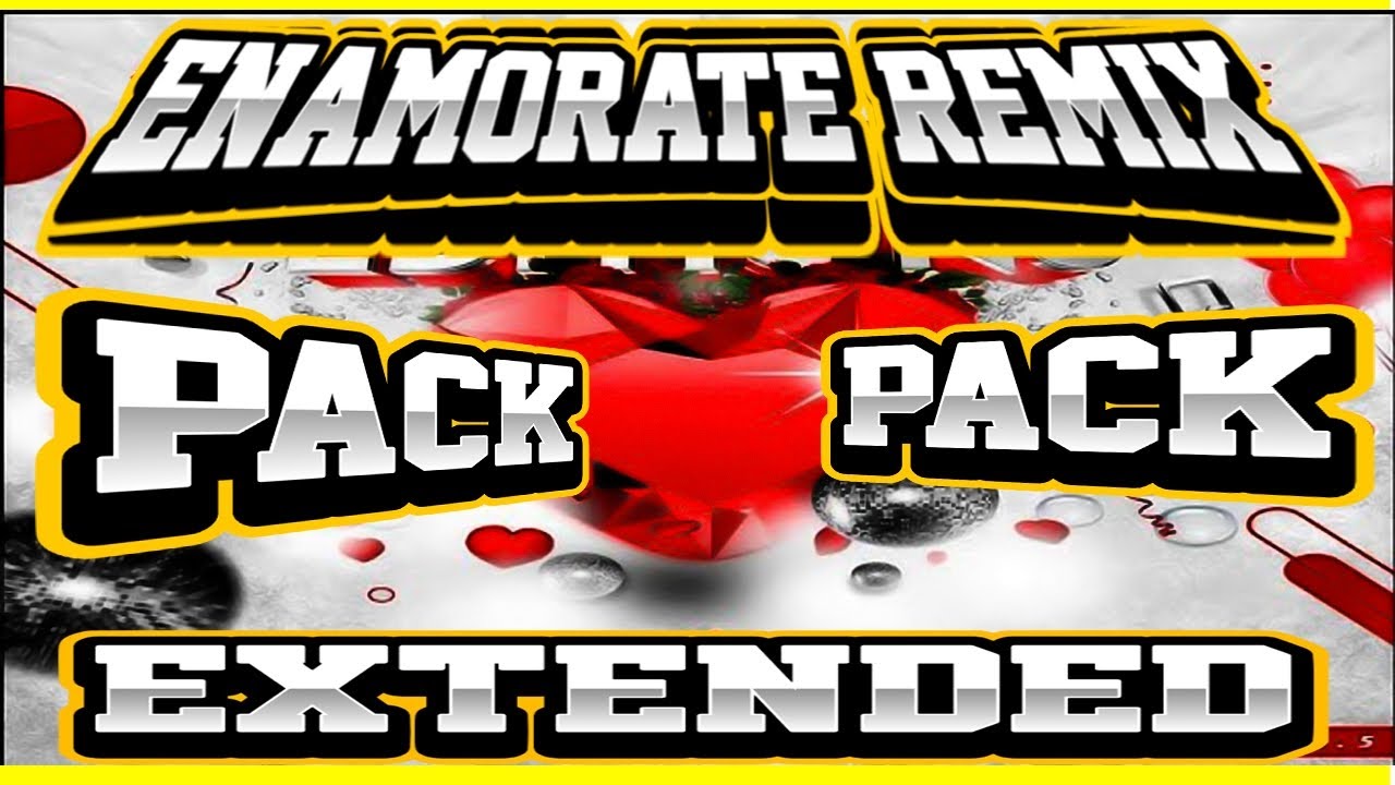 Extended Enam&oacute;rate Remix  PACK