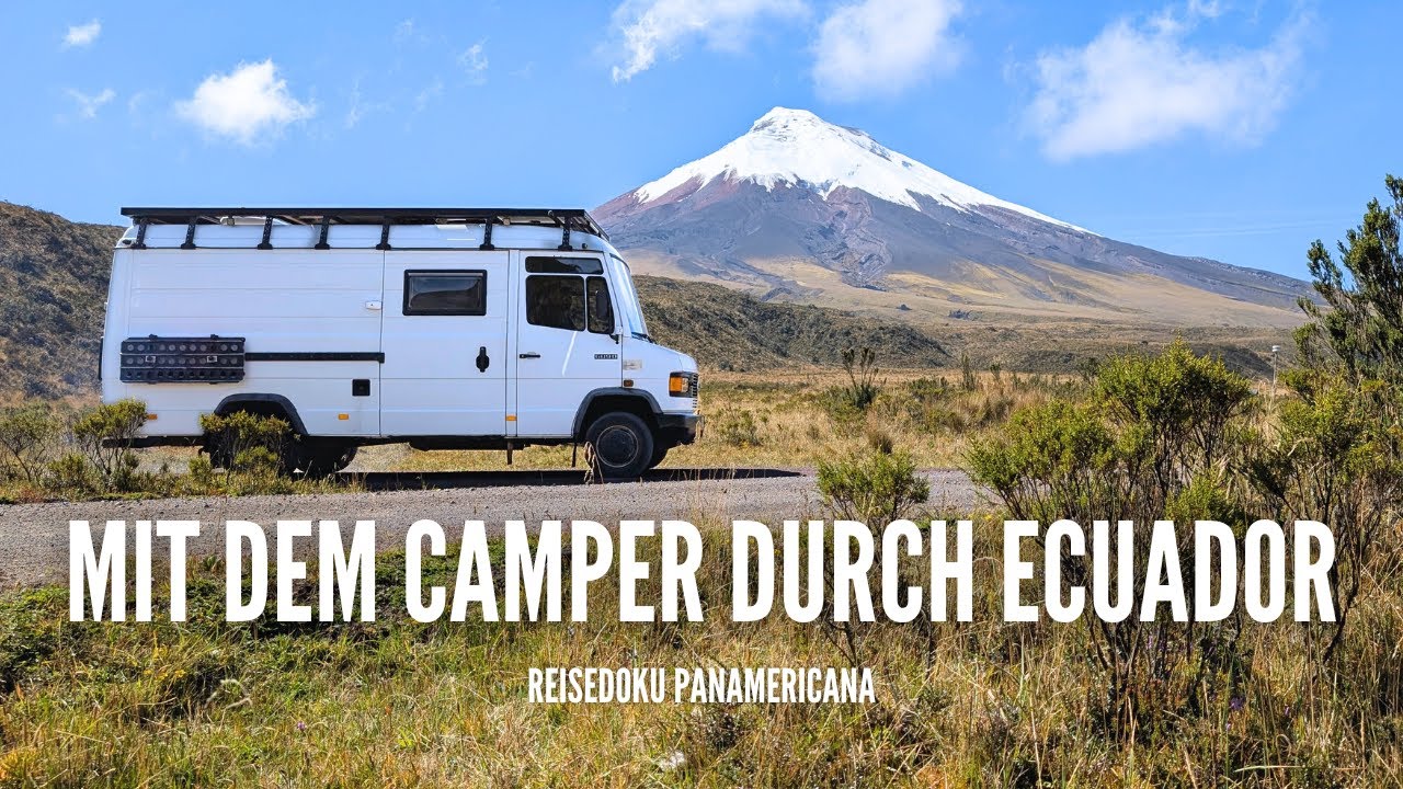 Vanlife Ecuador | Heimaturlaub auf der Kippe | Vom Cotopaxi bis nach Baños
