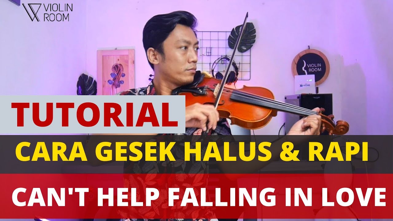 CARA GESEK HALUS, CARA MEMBAGI GESEKAN DI TUTORIAL LAGU CAN'T HELP FALLING IN LOVE