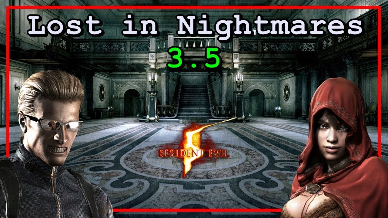 RESIDENT EVIL 5 PC - LOST IN NIGHTMARES 3.5 MOD