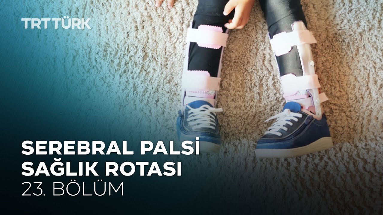 Serebral Palsi | Sağlık Rotası - 23. Bölüm