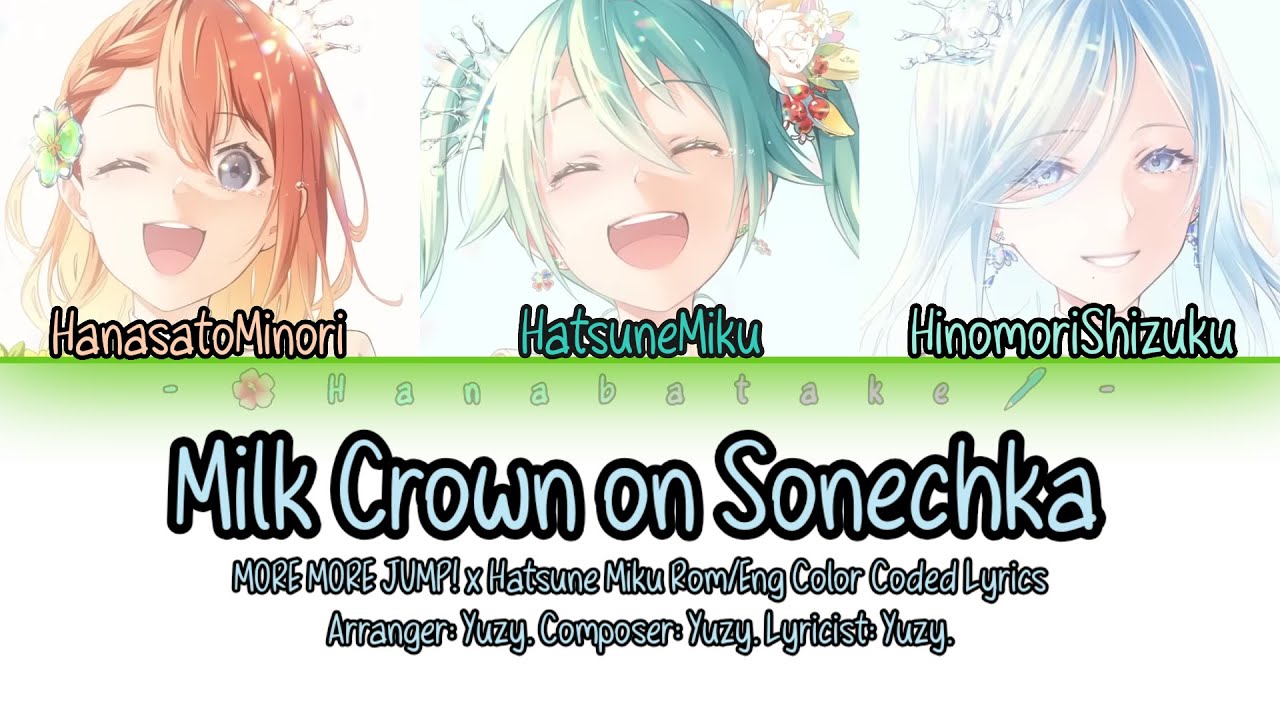 Milk Crown on Sonekcha - MORE MORE JUMP! x Hatsune Miku [Rom/Eng Color Coded Lyrics] (Check Desc)