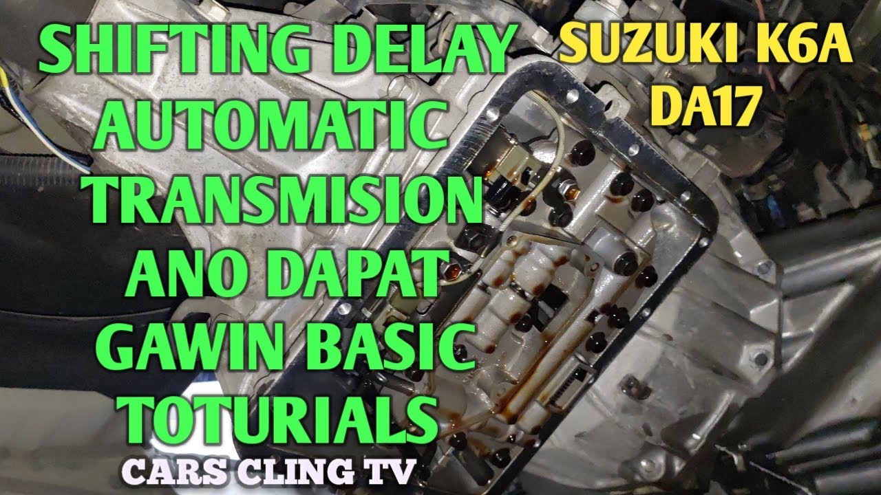 SUZUKI DA K6A AUTOMATIC TRANSMISSION DELAY SHIFTING ISSUE PAANO AYUSIN DIY  TOTURIALS #fixed