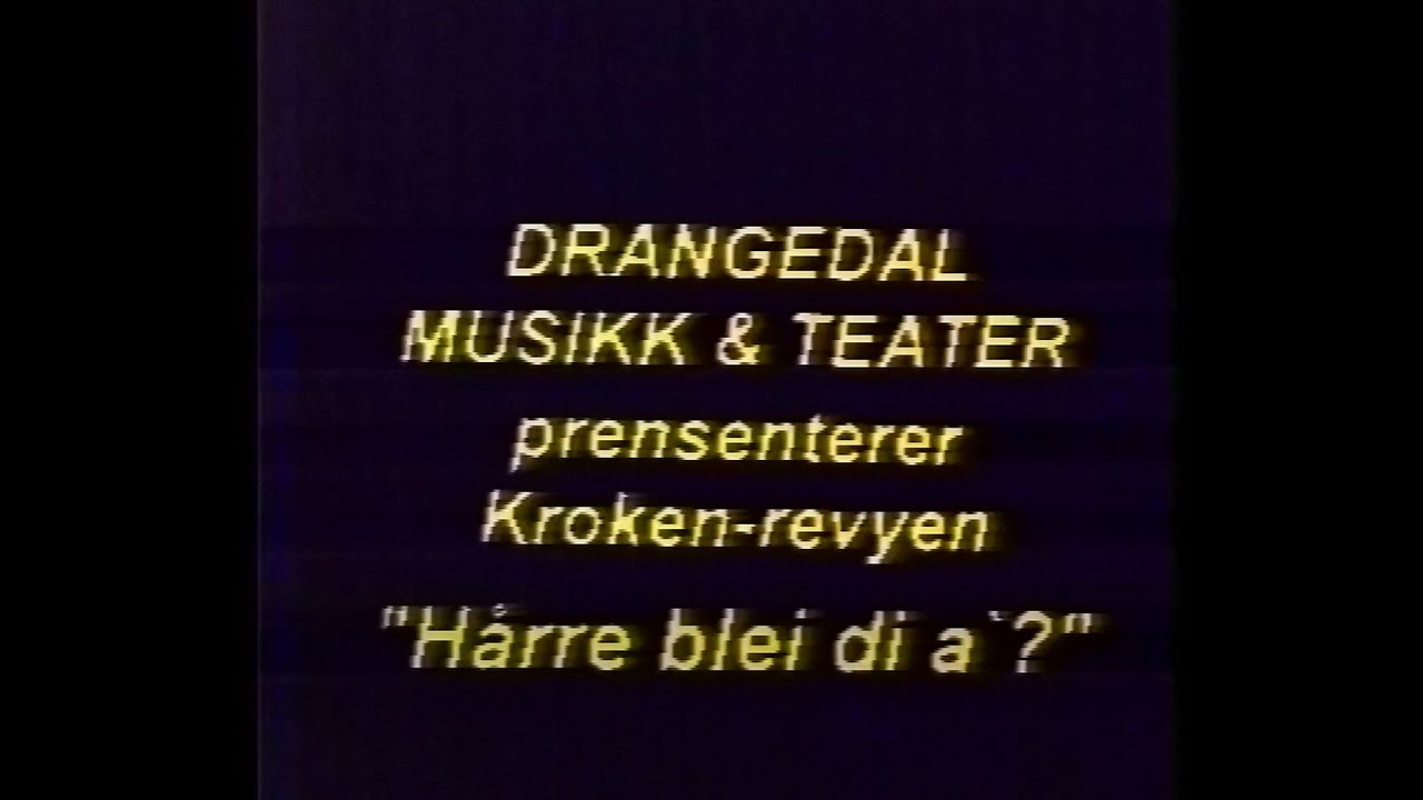 HÅRRE BLEI DE`A Kroken revy 1997