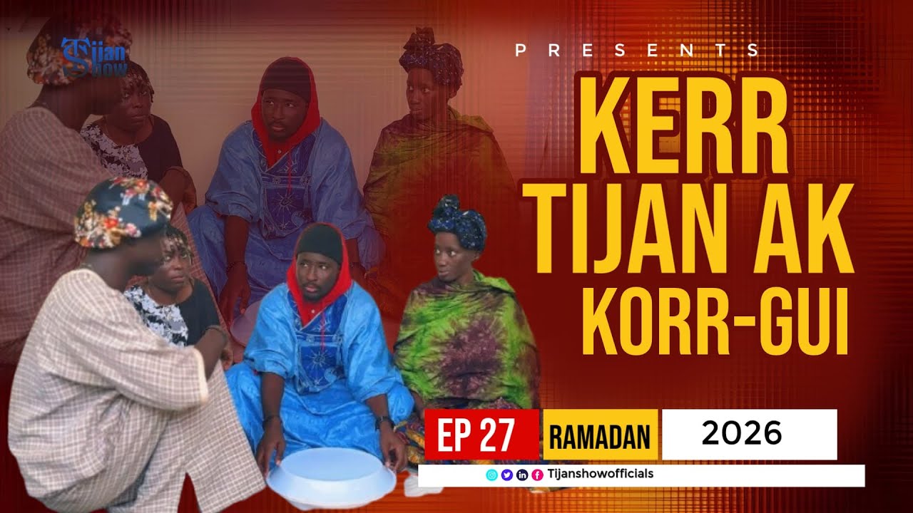 KERR TIJAN SHOW AK KOOR GUI - EPISODE 27 - Ramadan 2026 