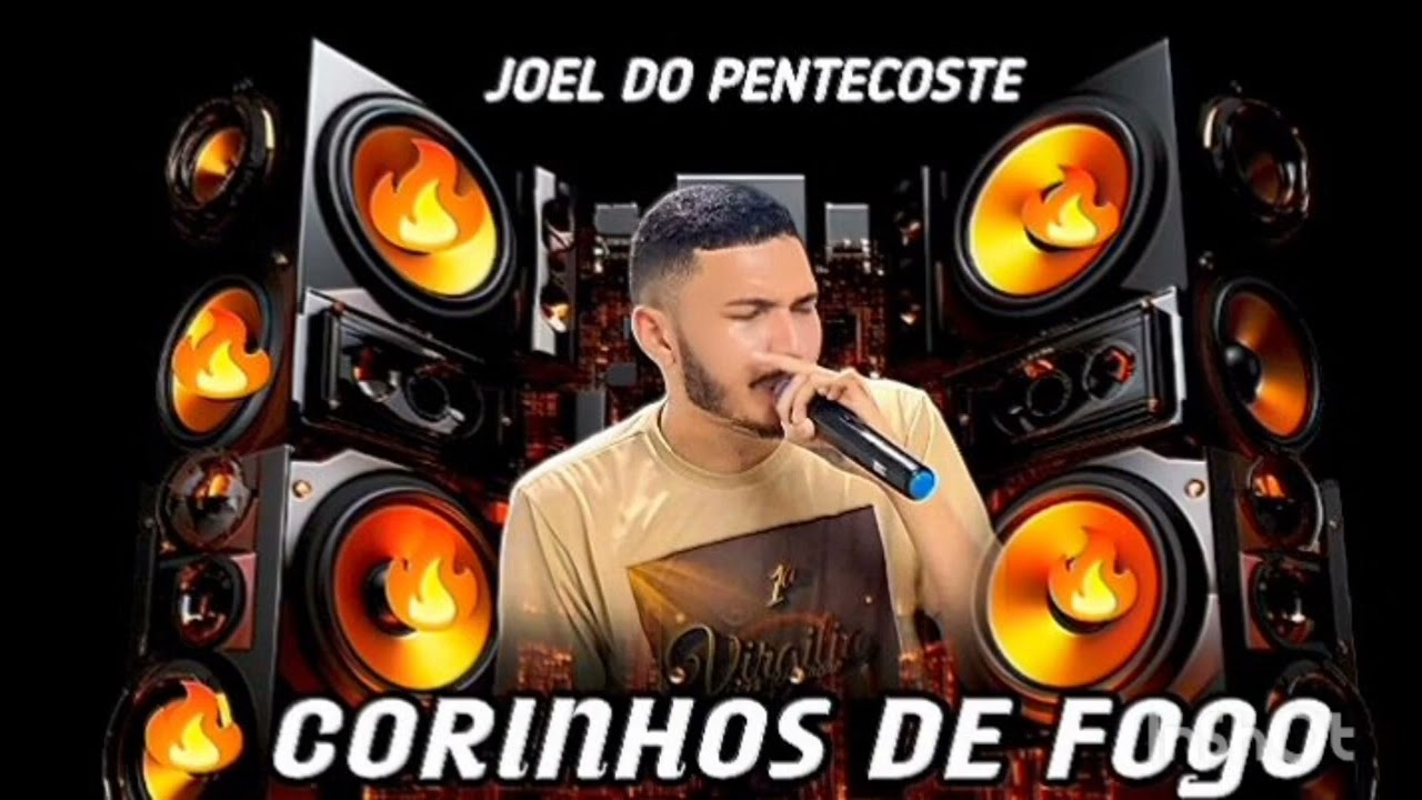 CANTOR CEARENSE DOS  CORINHOS DE FOGO   JOEL DO PENTECOSTE 4°CD